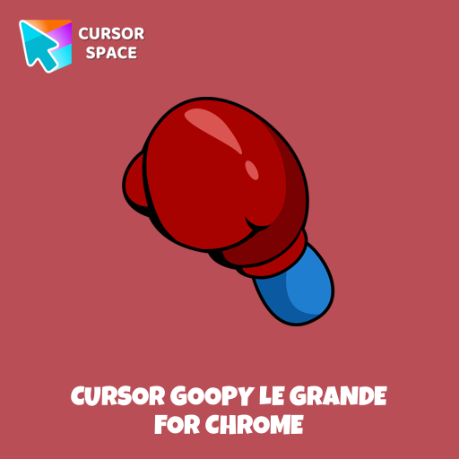 Cursor Goopy Le Grande For Chrome